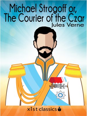 cover image of Michael Strogoff or, the Courier of the Czar